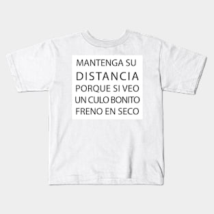 Mantenga su distancia porque si veo un culo bonito freno en seco Kids T-Shirt